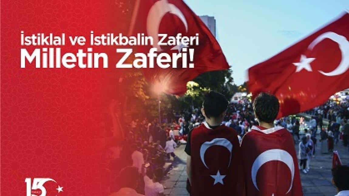 “Bir milletin direnişinin ismi, 15 Temmuz.”